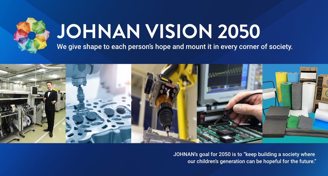 JOHNAN VISION 2050. We give shape to each person's hope and mount it in every corner of society. JOHNAN's goal for 2050 is to "keep building a society where our children's generation can be hopeful for the future."